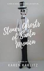 Stoner Ghosts of Santa Monica 