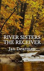 River Sisters, The Receiver 