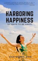 Harboring Happiness: 101 Ways To Be Happy 