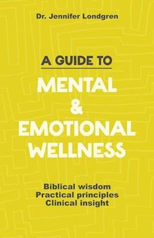 A Guide to Mental and Emotional Wellness