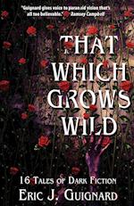 That Which Grows Wild