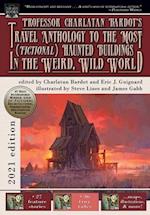 Professor Charlatan Bardot's Travel Anthology to the Most (Fictional) Haunted Buildings in the Weird, Wild World 