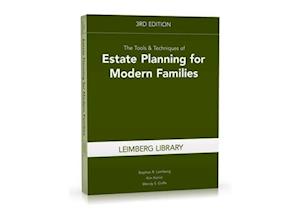 Tools & Techniques of Estate Planning for Modern Families, 3rd Edition