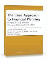 Case Approach to Financial Planning: Bridging the Gap between Theory and Practice, Fourth Edition (Revised)