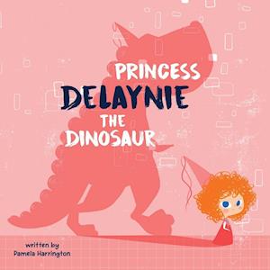 Princess Delaynie the Dinosaur