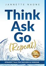 Think, Ask, Go (Repeat) 