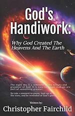 God's Handiwork: Why God Created The Heavens And The Earth 