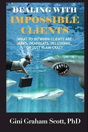 Dealing with Impossible Clients