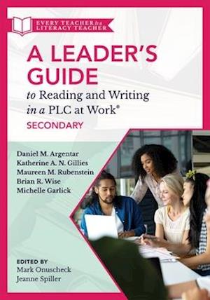 Leader's Guide to Reading and Writing in a Plc at Work(r), Secondary