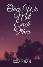 Once We Met Each Other