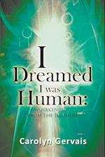 I Dreamed I Was Human