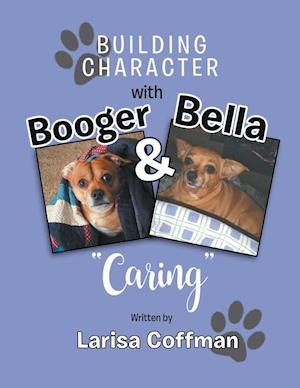 Building Character with Booger and Bella