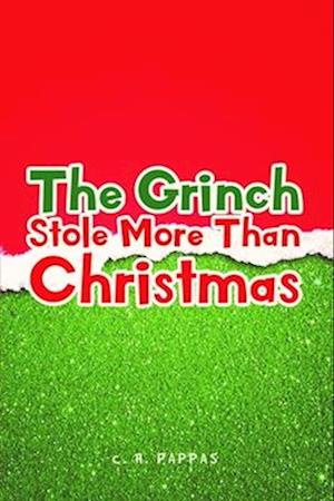 Grinch Stole More Than Christmas