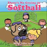 There's No Crying in Softball