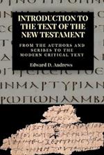 INTRODUCTION TO THE TEXT OF THE NEW TESTAMENT: From The Authors and Scribe to the Modern Critical Text 