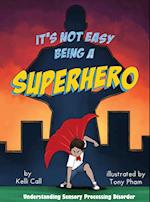 It's Not Easy Being a Superhero