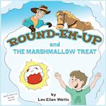 Round-Em-Up and The Marshmallow Treat