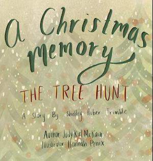 A Christmas Memories -  The Tree Hunt