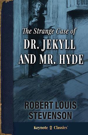 The Strange Case of Dr. Jekyll and Mr. Hyde (Annotated Keynote Classics)