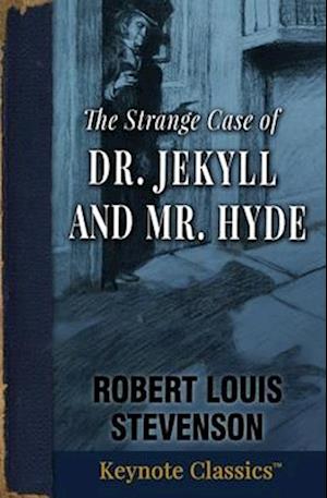 Strange Case of Dr. Jekyll and Mr. Hyde (Annotated Keynote Classics)