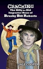 Cracking the Billy the Kid Imposter Hoax of Brushy Bill Roberts