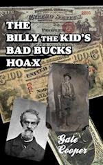 The Billy The Kid's Bad Bucks Hoax: Faking Billy Bonney As A William Brockway Gang Counterfeiter 