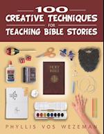 100 Creative Techniques for Teaching Bible Stories