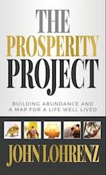 The Prosperity Project: Building Abundance and A Map For A Life Well Lived 