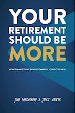 Your Retirement Should Be More