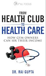 From Health Club to Healthcare