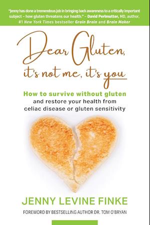 Dear Gluten, It's Not Me, It's You