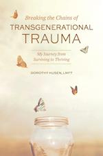Breaking the Chains of Transgenerational Trauma