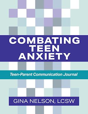 Combating Teen Anxiety: Teen-Parent Communication Journal