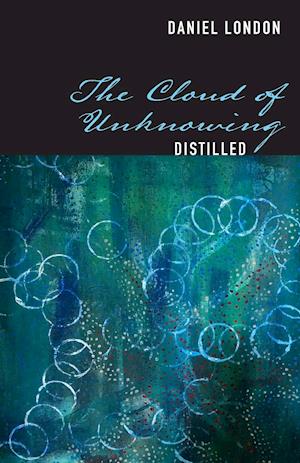 The Cloud of Unknowing Distilled