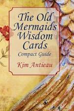 The Old Mermaids Wisdom Cards: Compact Guide 