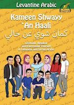 Levantine Arabic: Kameen Shwayy 'An Haali: Listening, Reading, and Expressing Yourself in Lebanese and Syrian Arabic 