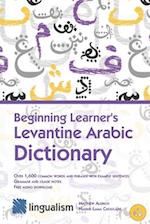 Beginning Learner's Levantine Arabic Dictionary 