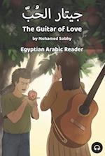 The Guitar of Love: Egyptian Arabic Reader 