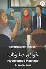 My Arranged Marriage: Egyptian Arabic Reader 