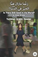 Is There Still Good in the World?: Tunisian Arabic Reader 