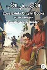 Love Exists Only in Books: Tunisian Arabic Reader 