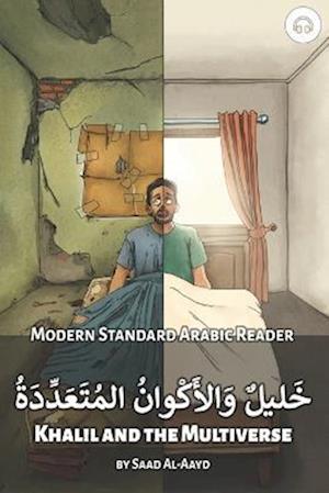 Khalil and the Multiverse: Modern Standard Arabic Reader