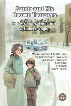 Samir and His Brown Trousers: An Elementary-Level Modern Standard Arabic Reader