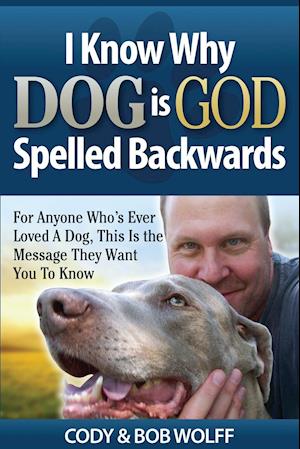 I Know Why Dog Is GOD Spelled Backwards