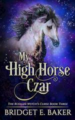 My High Horse Czar 