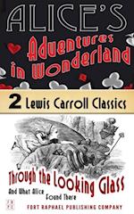 Alice's Adventures in Wonderland AND Through the Looking-Glass And What Alice Found There - Unabridged