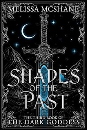 Shades of the Past: The Third Book of the Dark Goddess