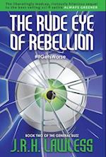 The Rude Eye of Rebellion 