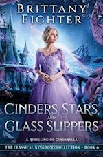 Cinders, Stars, and Glass Slippers: A Retelling of Cinderella 