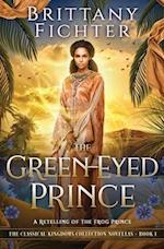 The Green-Eyed Prince: A Retelling of The Frog Prince 